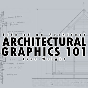 Architectural Graphics 101 Line Weight