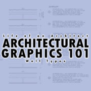 Architectural Graphics 101 – Wall Types