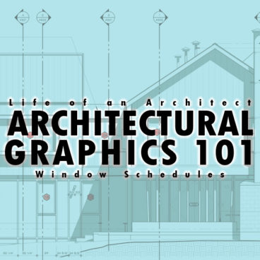 Architectural Graphics 101 Window Schedules